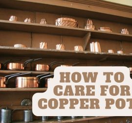 How to Care for Copper Pots